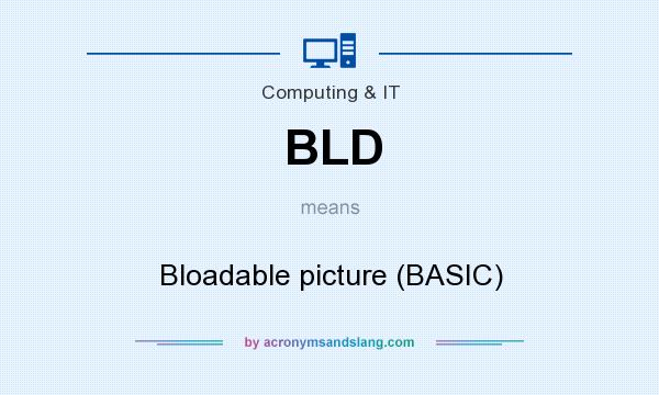 What does BLD mean? It stands for Bloadable picture (BASIC)