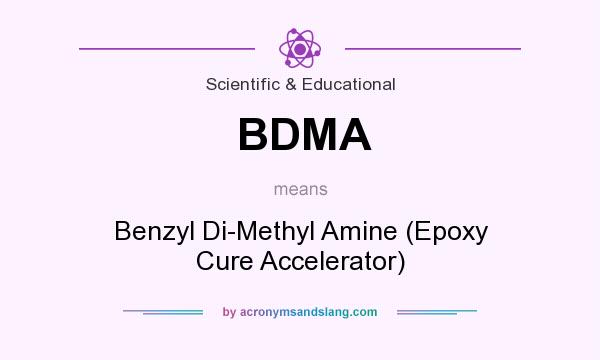 What does BDMA mean? It stands for Benzyl Di-Methyl Amine (Epoxy Cure Accelerator)