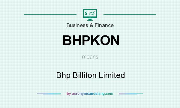 What does BHPKON mean? It stands for Bhp Billiton Limited