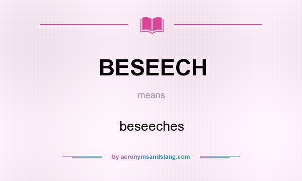 What does BESEECH mean? It stands for beseeches