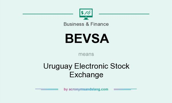 What does BEVSA mean? It stands for Uruguay Electronic Stock Exchange