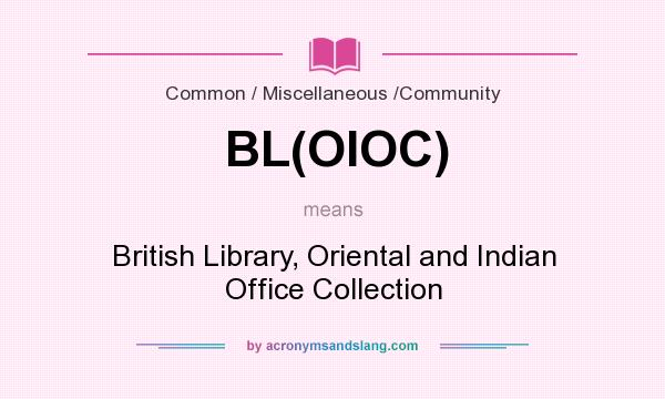 What does BL(OIOC) mean? It stands for British Library, Oriental and Indian Office Collection