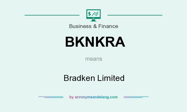 What does BKNKRA mean? It stands for Bradken Limited