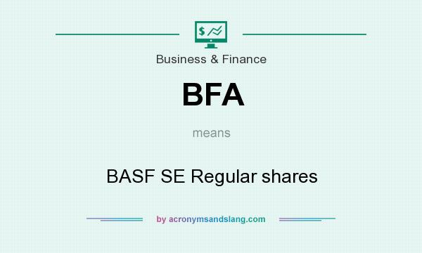 What does BFA mean? It stands for BASF SE Regular shares