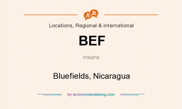 What does BEF mean? It stands for Bluefields, Nicaragua