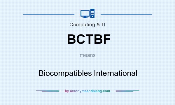 What does BCTBF mean? It stands for Biocompatibles International
