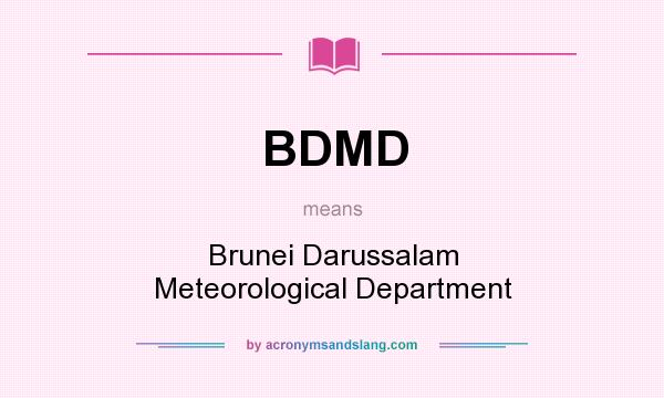 What does BDMD mean? It stands for Brunei Darussalam Meteorological Department