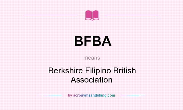What does BFBA mean? It stands for Berkshire Filipino British Association