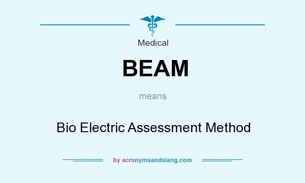 What does BEAM mean? It stands for Bio Electric Assessment Method