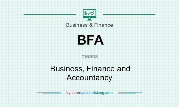 What does BFA mean? It stands for Business, Finance and Accountancy