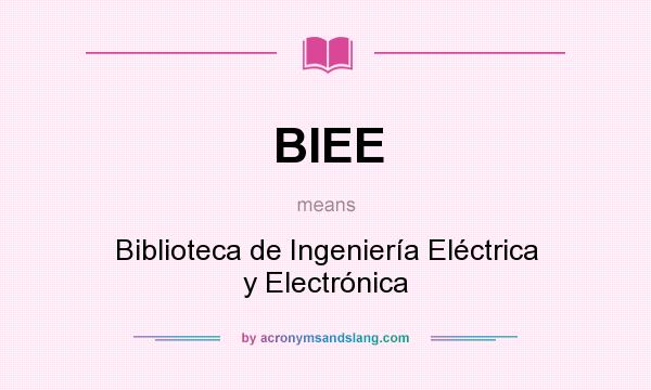 What does BIEE mean? It stands for Biblioteca de Ingeniería Eléctrica y Electrónica