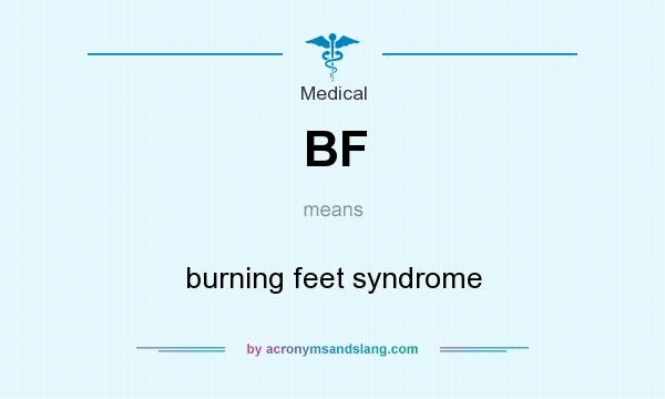 What does BF mean? It stands for burning feet syndrome