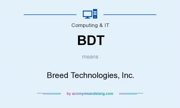 What does BDT mean? It stands for Breed Technologies, Inc.