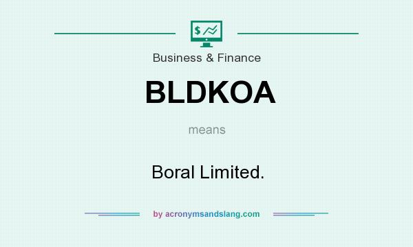 What does BLDKOA mean? It stands for Boral Limited.