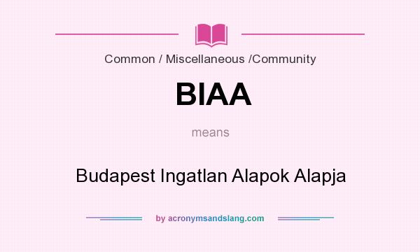 What does BIAA mean? It stands for Budapest Ingatlan Alapok Alapja