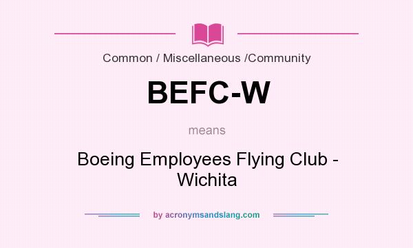 What does BEFC-W mean? It stands for Boeing Employees Flying Club - Wichita