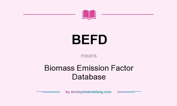 What does BEFD mean? It stands for Biomass Emission Factor Database