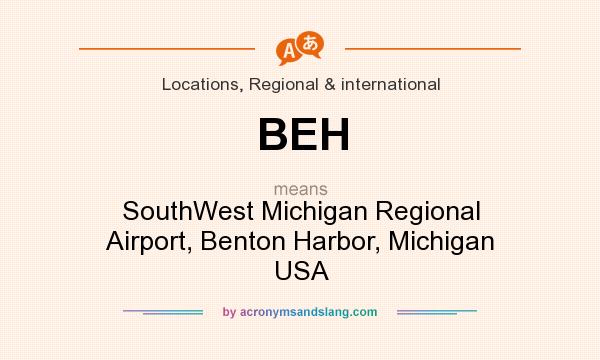 What does BEH mean? It stands for SouthWest Michigan Regional Airport, Benton Harbor, Michigan USA