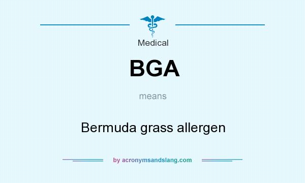 What does BGA mean? It stands for Bermuda grass allergen