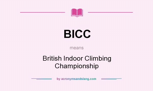 What does BICC mean? It stands for British Indoor Climbing Championship