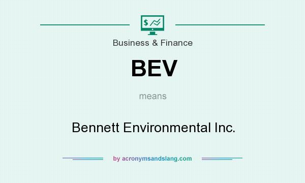 What does BEV mean? It stands for Bennett Environmental Inc.