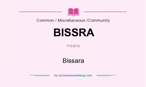 What does BISSRA mean? It stands for Bissara