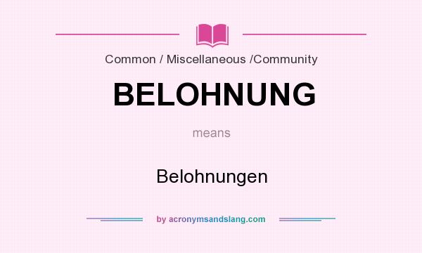 What does BELOHNUNG mean? It stands for Belohnungen