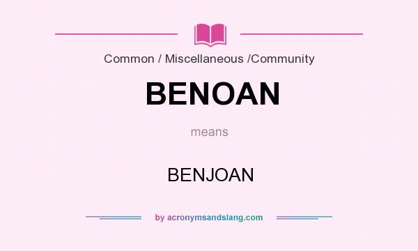 What does BENOAN mean? It stands for BENJOAN