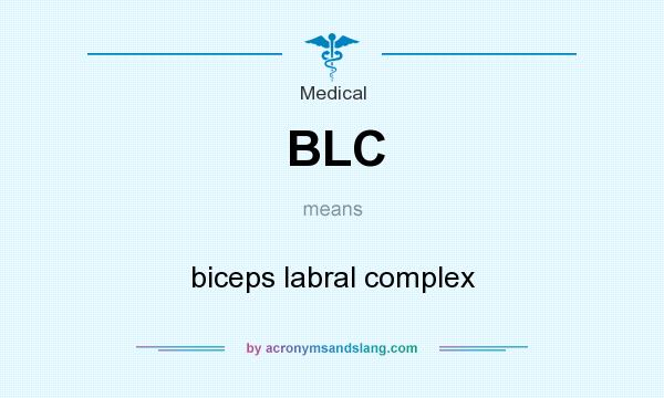 What does BLC mean? It stands for biceps labral complex