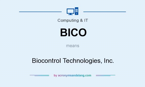 What does BICO mean? It stands for Biocontrol Technologies, Inc.