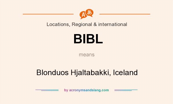 What does BIBL mean? It stands for Blonduos Hjaltabakki, Iceland