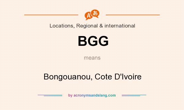 What does BGG mean? It stands for Bongouanou, Cote D`Ivoire
