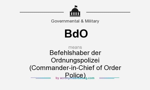 What does BdO mean? It stands for Befehlshaber der Ordnungspolizei (Commander-in-Chief of Order Police)