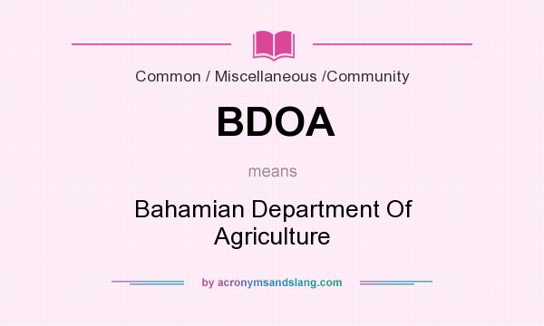 What does BDOA mean? It stands for Bahamian Department Of Agriculture