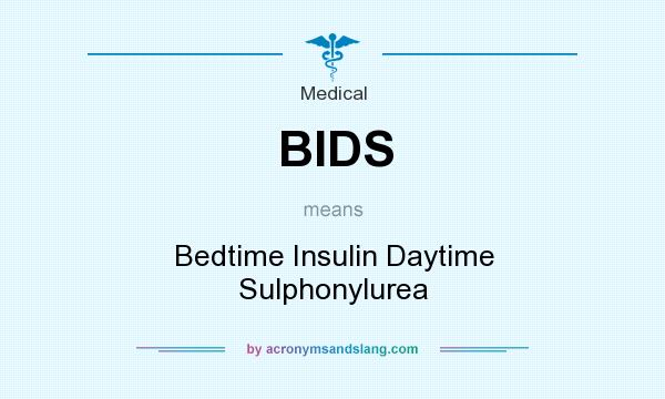 What does BIDS mean? It stands for Bedtime Insulin Daytime Sulphonylurea