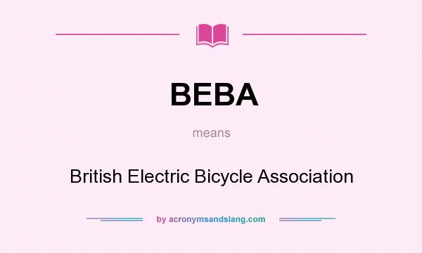 What does BEBA mean? It stands for British Electric Bicycle Association