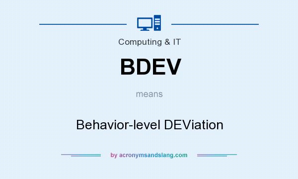 What does BDEV mean? It stands for Behavior-level DEViation