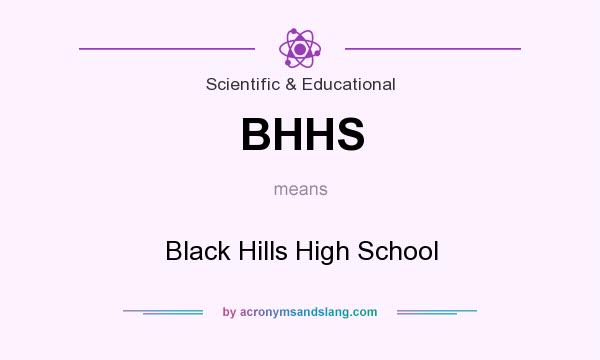 What does BHHS mean? It stands for Black Hills High School