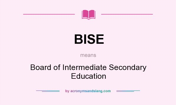 What does BISE mean? It stands for Board of Intermediate Secondary Education
