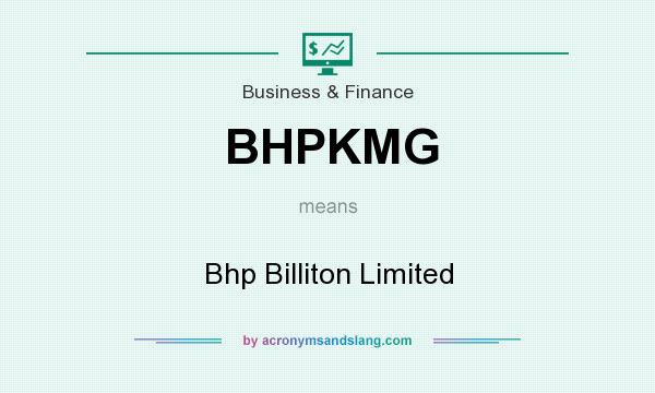What does BHPKMG mean? It stands for Bhp Billiton Limited