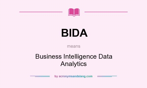 What does BIDA mean? It stands for Business Intelligence Data Analytics