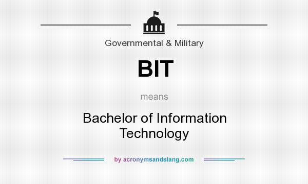 What does BIT mean? It stands for Bachelor of Information Technology
