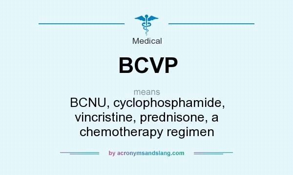 What does BCVP mean? It stands for BCNU, cyclophosphamide, vincristine, prednisone, a chemotherapy regimen