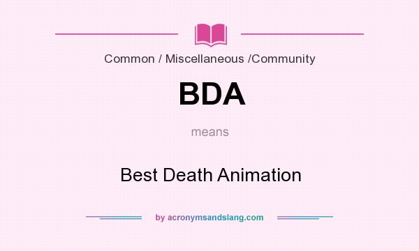 What does BDA mean? It stands for Best Death Animation