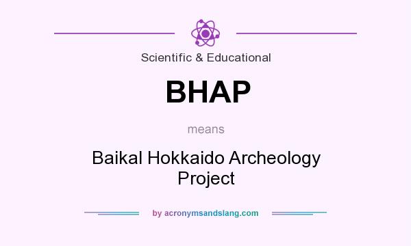 What does BHAP mean? It stands for Baikal Hokkaido Archeology Project