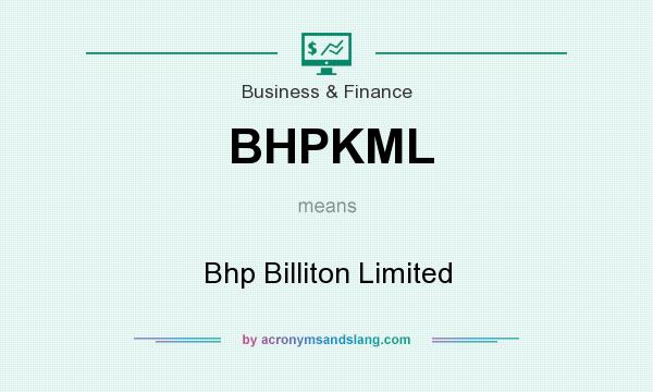What does BHPKML mean? It stands for Bhp Billiton Limited