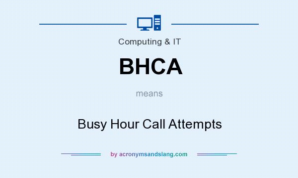 What does BHCA mean? It stands for Busy Hour Call Attempts