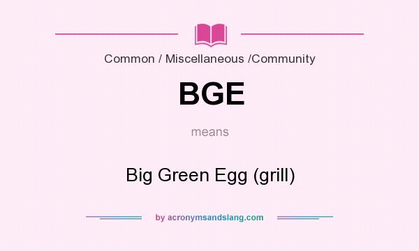 What does BGE mean? It stands for Big Green Egg (grill)