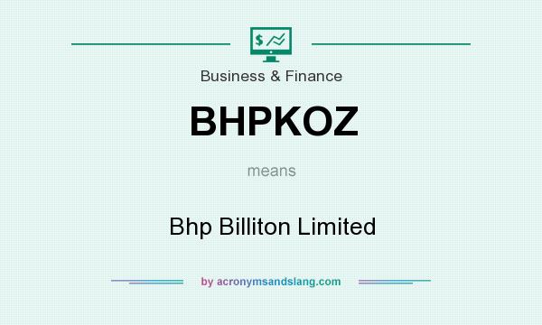 What does BHPKOZ mean? It stands for Bhp Billiton Limited