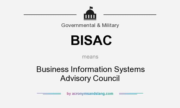 What does BISAC mean? It stands for Business Information Systems Advisory Council